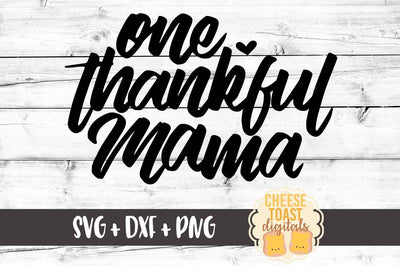 One Thankful Mama SVG Cheese Toast Digitals 