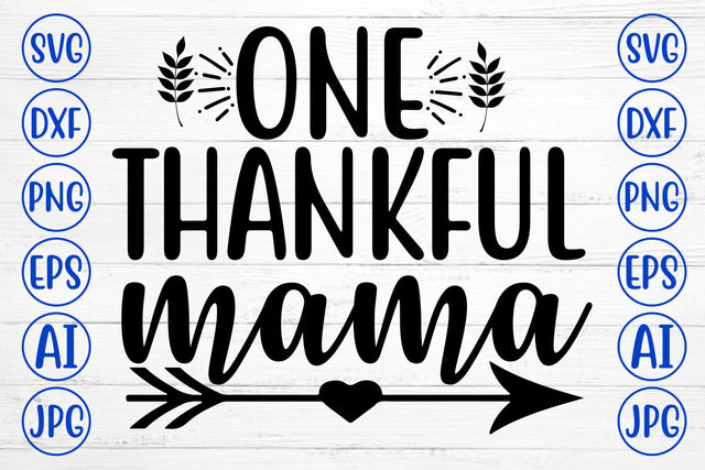 ONE THANKFUL MAMA SVG Cut File SVG Syaman 