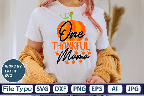 One Thankful Mama SVG Cut File SVGs,quotes-and-sayings,food-drink mini-bundles,print-cut,on-sale Clipart Clip Art Sublimation or Vinyl Shirt Design SVG DesignPlante 503 