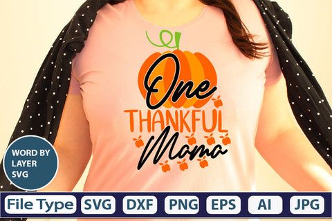 One Thankful Mama SVG Cut File SVGs,quotes-and-sayings,food-drink mini-bundles,print-cut,on-sale Clipart Clip Art Sublimation or Vinyl Shirt Design SVG DesignPlante 503 