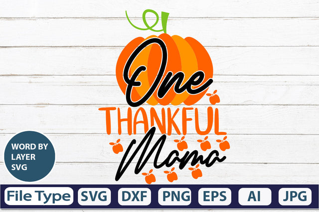 One Thankful Mama SVG Cut File SVGs,quotes-and-sayings,food-drink mini-bundles,print-cut,on-sale Clipart Clip Art Sublimation or Vinyl Shirt Design SVG DesignPlante 503 