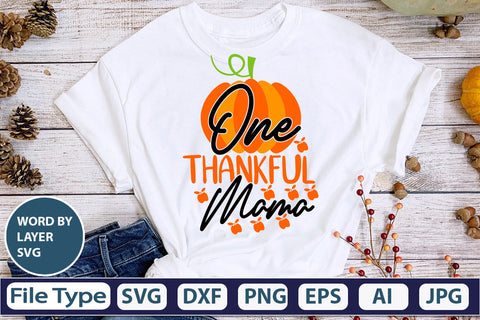 One Thankful Mama SVG Cut File SVGs,quotes-and-sayings,food-drink mini-bundles,print-cut,on-sale Clipart Clip Art Sublimation or Vinyl Shirt Design SVG DesignPlante 503 