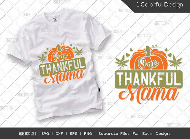One Thankful Mama SVG Cut File | Thankful Svg | Pumpkin Svg | Fall Svg | GobbleSvg | Thanksgiving Svg | Hunting T-shirt Design SVG ETC Craft 
