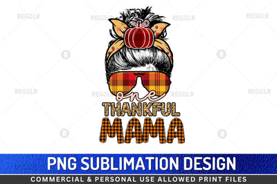 One Thankful Mama SVG Sublimation Regulrcrative 
