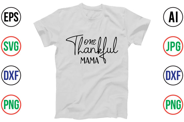 ONE THANKFUL MAMA SVG SVG orpitasn 