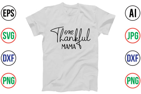 ONE THANKFUL MAMA SVG SVG orpitasn 