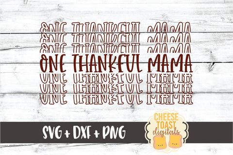 One Thankful Mama - Thanksgiving Mirror Word SVG PNG DXF Cut Files SVG Cheese Toast Digitals 