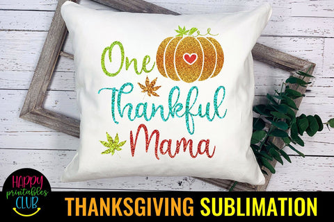 One Thankful Mama-Thanksgiving Sublimation Design PNG Sublimation Happy Printables Club 