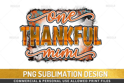 One thankful mimi Sublimation Design Sublimation Regulrcrative 