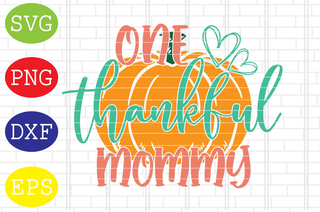One Thankful Mommy Svg, Thanksgiving Svg, Welcome Fall Svg, Hello Fall Svg, Pumpkin Svg, Autumn Svg SVG DigitalSvgFiles 