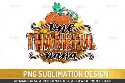 One thankful nana Sublimation Design Sublimation Regulrcrative 