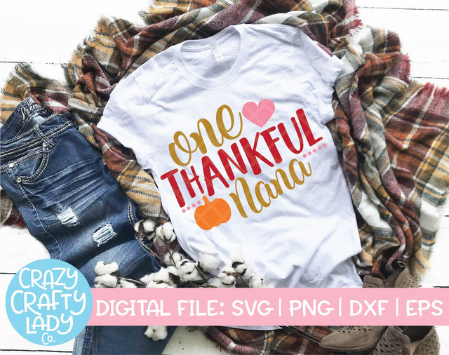 One Thankful Nana | Thanksgiving SVG Cut File SVG Crazy Crafty Lady Co. 