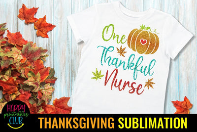 One Thankful Nurse -Thanksgiving Sublimation Design PNG Sublimation Happy Printables Club 