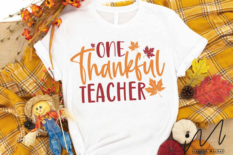 One Thankful Teacher svg, teacher t shirt svg, fall teacher svg,Kindergarten Teacher Svg, Cool Teacher T-shirt svg, Cut files, Funny Teacher Svg SVG Isabella Machell 