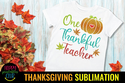 One Thankful Teacher-Thanksgiving Sublimation Design PNG Sublimation Happy Printables Club 