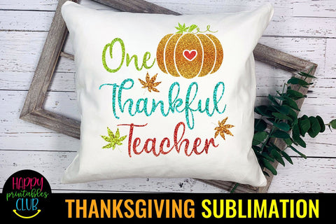 One Thankful Teacher-Thanksgiving Sublimation Design PNG Sublimation Happy Printables Club 