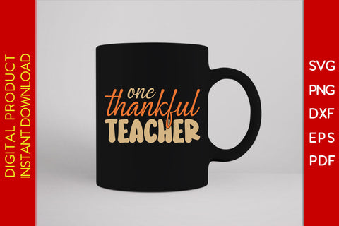 One Thankful Teacher Thanksgiving SVG PNG PDF Cut File SVG Creativedesigntee 