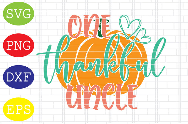 One Thankful Uncle Svg, Thanksgiving Svg, Welcome Fall Svg, Hello Fall Svg, Pumpkin Svg, Autumn Svg SVG DigitalSvgFiles 