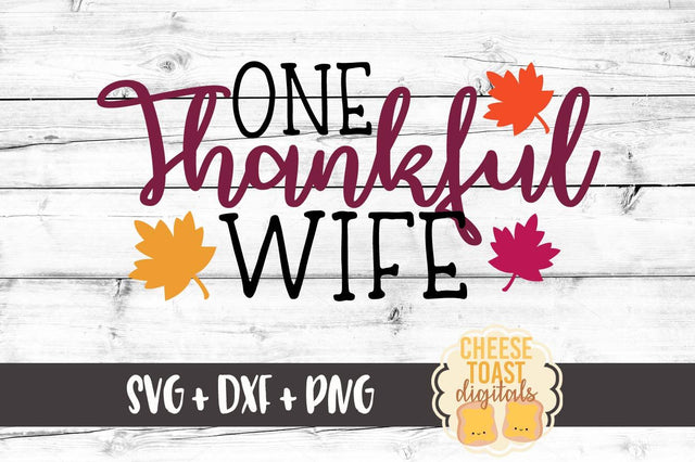 One Thankful Wife SVG Cheese Toast Digitals 