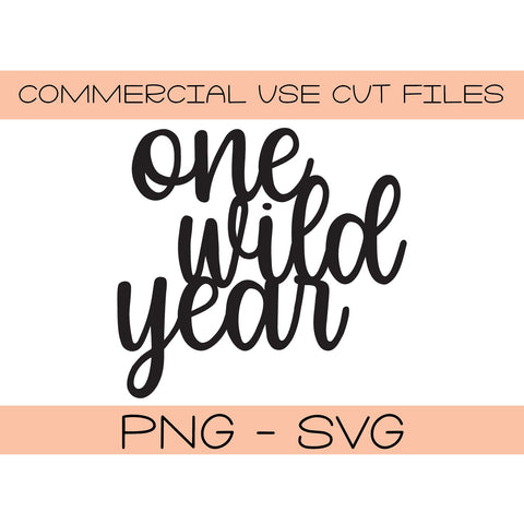 One Wild Year svg - One png - Silhouette Cut File - Cricut Cut File - DIY First Birthday - One shirt cake topper cupcake topper SVG Top It Off Party 