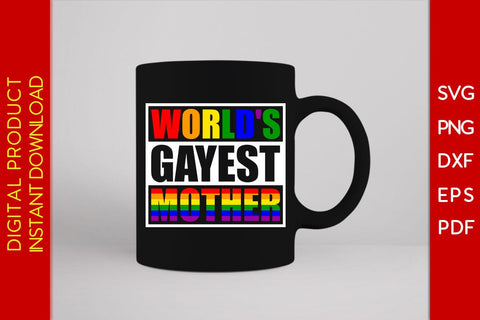 One World's Gayest Mother LGBT Pride Month Mother's Day SVG PNG PDF Cut File SVG Creativedesigntee 