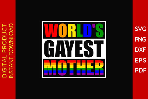 One World's Gayest Mother LGBT Pride Month Mother's Day SVG PNG PDF Cut File SVG Creativedesigntee 