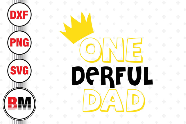 Onederful Dad SVG, PNG, DXF Files SVG BMDesign 