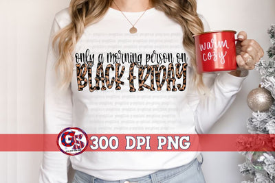 Only A Morning person On Black Friday PNG for Sublimation Sublimation Greedy Stitches 