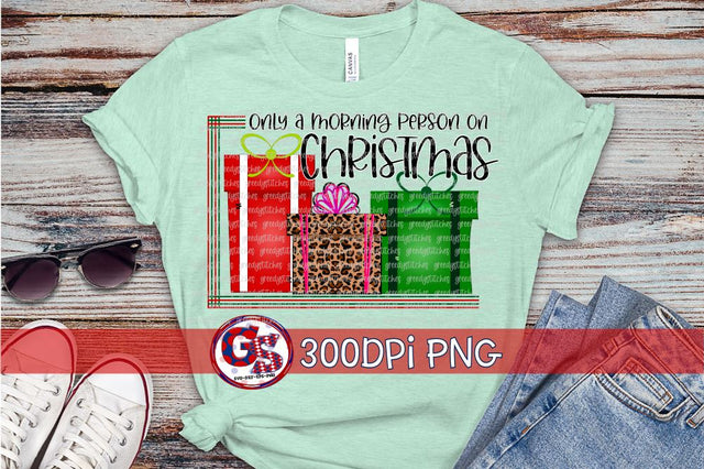 Only a Morning Person on Christmas PNG for Sublimation Sublimation Greedy Stitches 