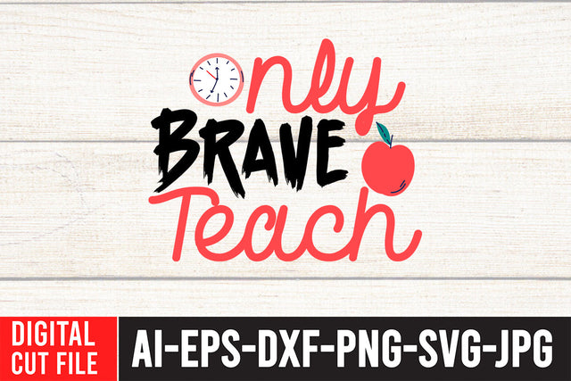 Only Brave Teach SVG Cut File SVG BlackCatsMedia 
