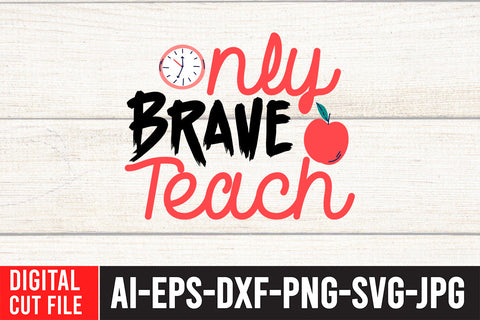Only Brave Teach SVG Cut File SVG BlackCatsMedia 