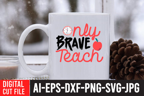 Only Brave Teach SVG Cut File SVG BlackCatsMedia 