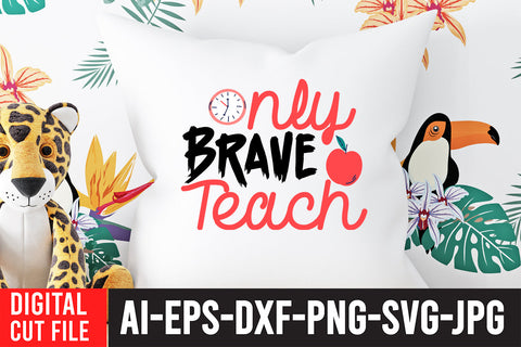 Only Brave Teach SVG Cut File SVG BlackCatsMedia 