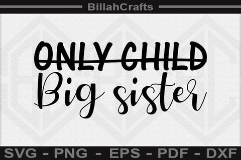 Only Child Big Sister SVG File SVG BillahCrafts 