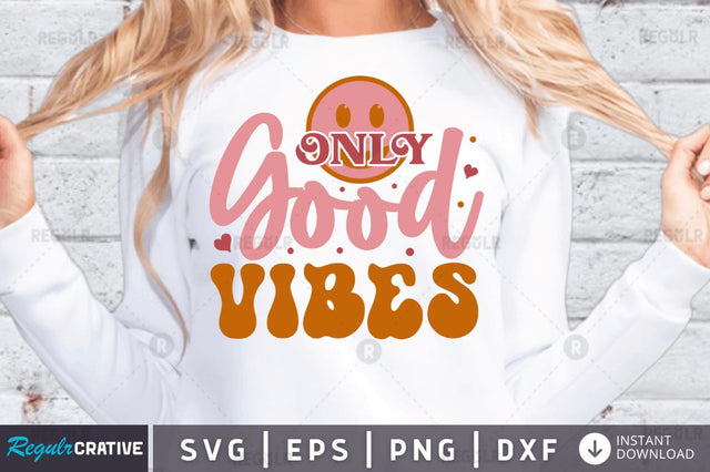 Only good vibes SVG SVG Regulrcrative 