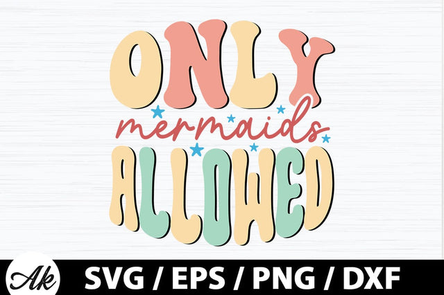 Only mermaids allowed Retro SVG SVG akazaddesign 
