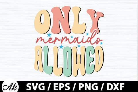 Only mermaids allowed Retro SVG SVG akazaddesign 