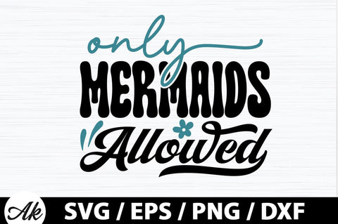 only mermaids allowed Retro SVG SVG akazaddesign 