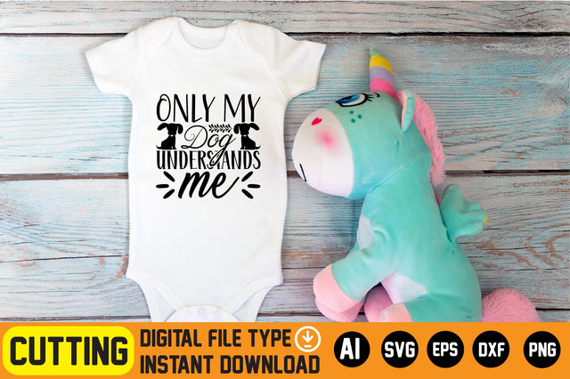 Only My Dog Understands Me SVG CraftlabSvg29 