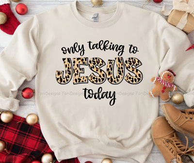 Only Talking To Jesus Today PNG, Christian Designs File For Sublimation, Religious Quote, Sublimation Design Downloads Sublimation ToriDesigns 