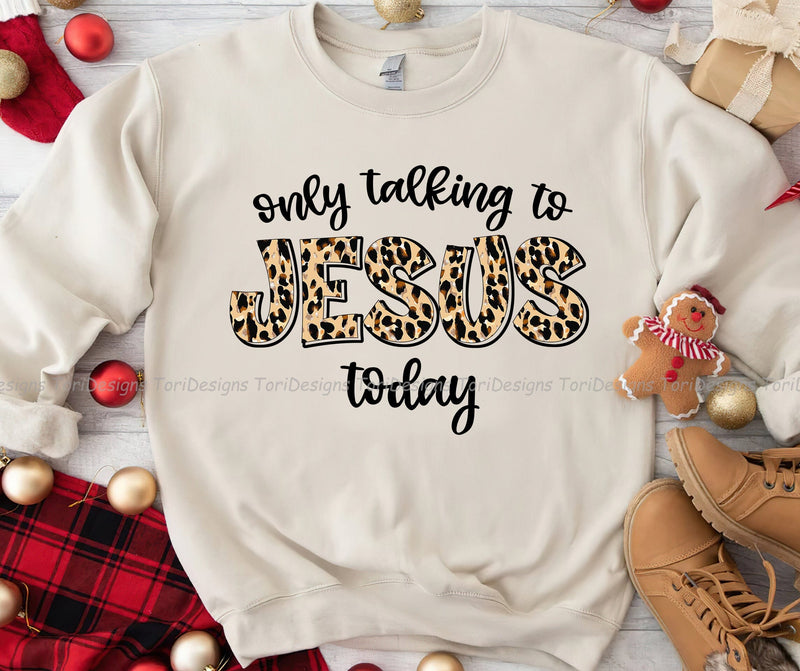 Only Talking To Jesus Today PNG, Christian Designs File For Sublimation, Religious Quote, Sublimation Design Downloads Sublimation ToriDesigns 