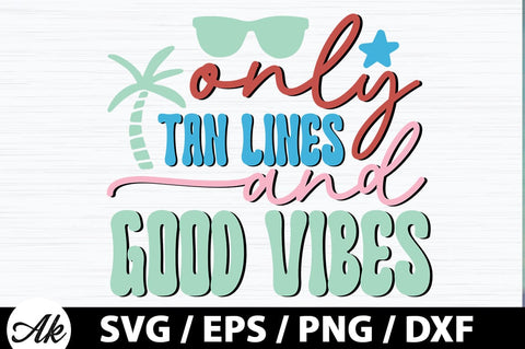 Only tan lines and good vibes Retro SVG SVG akazaddesign 