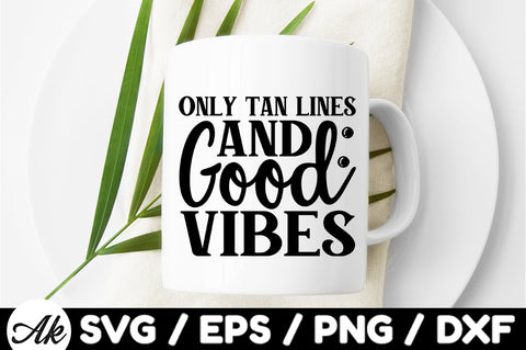 Only tan lines and good vibes svg SVG akazaddesign 