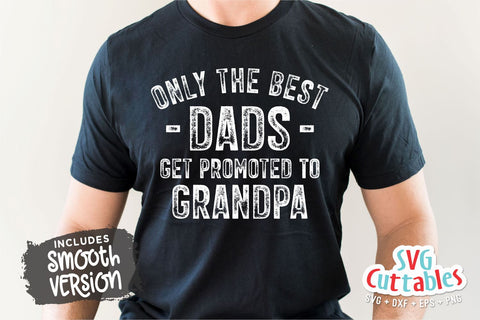 Only The Best Dads Get Promoted To Grandpa svg - Father's Day - Funny Dad - Grandpa svg - Cut File - dxf - eps - png - Silhouette - Cricut SVG Svg Cuttables 
