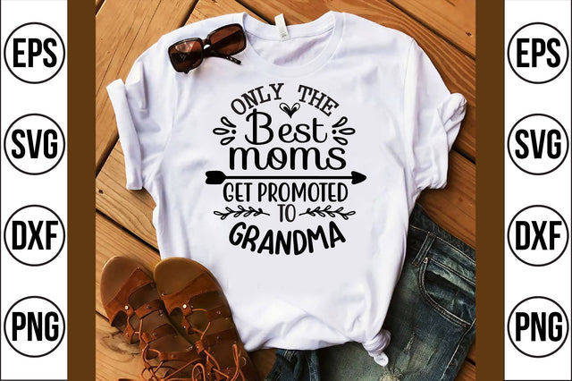 only the best moms get promoted to grandma svg SVG shah alam 