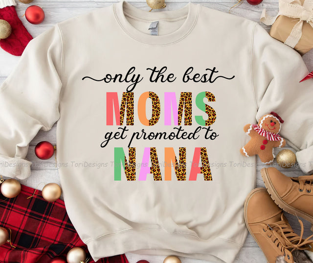 Only the Best Moms Get Promoted to Nana Sublimation Png, Pregnancy Digital Download Sublimation ToriDesigns 