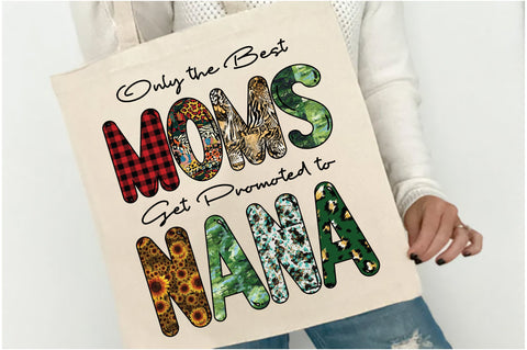 Only the Best Moms Get Promoted to Nana Sublimation Sublimation Jagonath Roy 