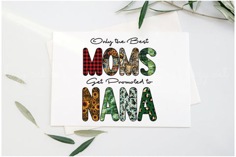 Only the Best Moms Get Promoted to Nana Sublimation Sublimation Jagonath Roy 