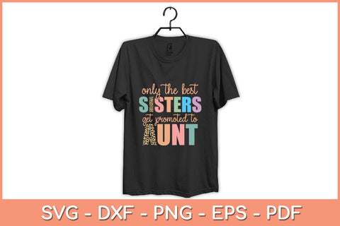 Only The Best Sisters Get Promoted To Aunt Svg Cutting File SVG Helal 