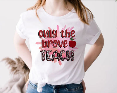 Only the Brave Teach Sublimation Design, Instant Digital Download Sublimation iStyleDesign 